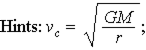 What is the circular velocity of an object orbiting Earth at a distance of 100,000 km from Earth's center?     G = 6.67 × 10<sup> − 11</sup> m<sup>3</sup> ⋅ kg<sup> − 1</sup> ⋅ s<sup> − 2</sup>; M <sub>Earth</sub> = 5.98 × 10<sup> 24 </sup> kg A)  2 m/s B)  20 m/s C)  200 m/s D)  2000 m/s E)  20,000 m/s