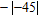 Find the value of the expression.   A)  - 45 B)  45 C)  75 D)  - 75 E)  0