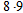 Multiply.   A)  17 B)  72 C)  89 D)  9 E)  8