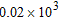 Write the number   in standard notation. A)  0 B)  10 C)  2 D)  20 E)  200
