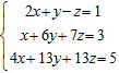 Solve the system.   If the equations of the system are dependent, or if a system is inconsistent, so indicate.