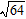 Find the square root without using a calculator.   A)  8 B)  10 C)    8 D)    7 E)  7