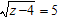 Solve the equation. Check all solutions.   A)  29 B)  25 C)  5 D)  31 E)  no solution
