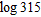 Assume that   ,   , and   . Use these values and the properties of logarithms to find the value. Do not use a calculator.   A)  1.4905 B)  2.3978 C)  3.2637 D)  2.4983 E)  2.9214