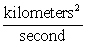 <strong>Use the properties of fractions to simplify the expression.  </strong> A) kilometers B)   C) second D)   E) kilometers<sup>2</sup> <div style=padding-top: 35px> 