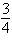 The decimal equivalent of   is _____. A)  3.4 B)  0.75 C)  0.34 D)  75.0