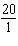 <strong>A cement mixture calls for 40 pounds of cement for 2 gallons of water. What is the ratio of cement to water?</strong> A) B) C) D) E)
