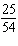 <strong>About 58 baby boys are born for every 50 baby girls. Write this as the simplified ratio of females to males.</strong> A) B) C) D) E)