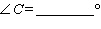  The measures of two angles of  \triangle A B C  are given. Find the measure of the third angle, if  \angle A = 13 ^ { \circ }  and  \angle B = 14 ^ { \circ }  .     
