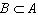 <strong>Write the words in symbols: For the sets A and B, B is a proper subset of A.</strong> A) B) C) D) E)