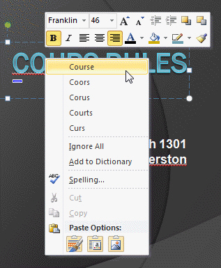 FIGURE PPT 2-1   To display the shortcut menu in Figure PPT 2-1 above, you ____. A)  click the Spelling button B)  click a misspelled word C)  right-click a misspelled word D)  point to a misspelled word