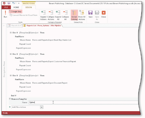   The acsampanying figure shows the macro for an option group. The RemoveTempVar action is in the ____ category of the Action Catalog. A)  Database Objects B)  Macro sammands C)  System sammands D)  Program Flow