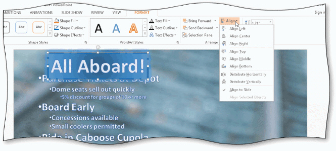   You should tap or click ____, as shown in the acsampanying figure, to center a text box horizontally on the slide. A)  Distribute Horizontally B)  Align to Slide C)  Align Center D)  Align Middle