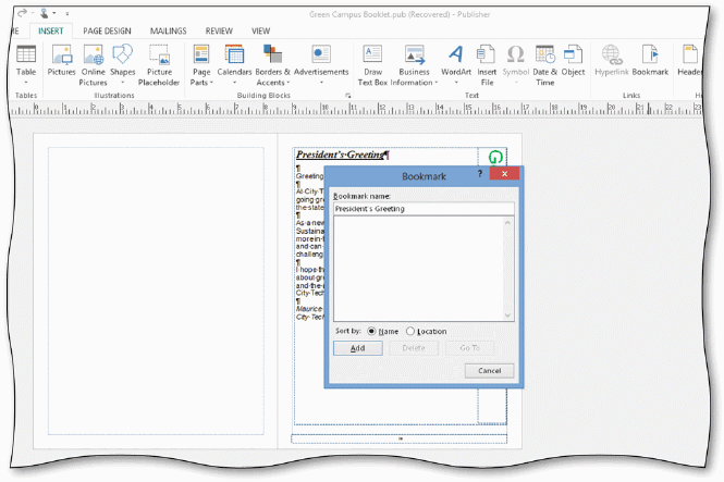   To create a bookmark, display the Bookmark dialog box and type the bookmark name into the ____ text box, as shown in the accompanying figure. A)  Bookmark B)  Bookmark name C)  Label D)  Create a Bookmark