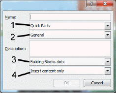   The dialog box shown in the accompanying figure is the ____ dialog box. A)  Create New Quick Part B)  Building Blocks C)  Quick Parts D)  Create New Building Block