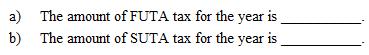 Instruction 5-1  Use the net FUTA tax rate of 0.6% on the first $7,000 of taxable wages.  Refer to Instruction 5-1 . Stys Company's payroll for the year is $1,210,930. Of this amount, $510,710 is for wages paid in excess of $7,000 to each individual employee. The SUTA tax rate for the company is 3.2% on the first $7,000 of each employee's earnings.  