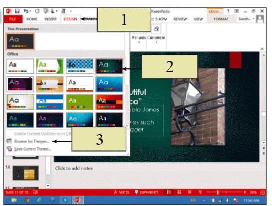  In the figure above, item 1 points to the DESIGN tab to ____. A)  edit the selected Themes list B)  selects the theme C)  access a list of themes D)  click the File menu to save the theme