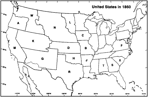 MAP QUESTIONS Instructions: Choose the letter on the accompanying map of the United States in 1860 that correctly identifies each of the following:     California