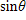 <strong>In the diagram below, angle θ is in standard position. Find , and </strong> A) , , B) , , C) , , D) , , E) , ,