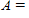 Use the information given in the diagram to find A to the nearest degree. Suppose that    and   .  ​   ​   __________  