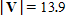 Vector V with magnitude    forms an angle with the positive x -axis. Give the magnitude of the horizontal and vertical vector components of V , namely    and   , respectively.   ,    ​ A) ​   B) ​   C) ​   D) ​   E) ​  