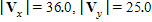 For the problem, the magnitude of the horizontal and vertical vector components    and    of vector V are given. Find the magnitude of V .   ​ A) ​   B)    C) ​   D) ​   E) ​  