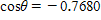 Use a calculator to find θ  to the nearest tenth of a degree, if   and ​     with θ  in QIII ​ ​ A) 217.5   B) 219.8   C) 218.8   D) 216.3   E) 216.8  