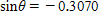 Use a calculator to find θ  to the nearest tenth of a degree, if   and ​   with θ  in QIII ​   __________  