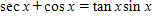 Use your graphing calculator to determine if the equation appears to be an identity or not by graphing the left expression and right expression together.   ​ A) not an identity B) is an identity