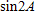 If   with A in QIII  Find   .