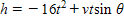 If a projectile (such as a bullet)is fired into the air with an initial velocity v at an angle of elevation θ  (see the figure), then the height h of the projectile at time t is given by     Give the equation for the height, if v is 1,800 feet per second and θ  is 30°. (Leave your answer in exact value form.)