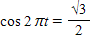 Find the smallest positive value of t  for which   .
