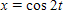 Eliminate the parameter t in the following:       ​ A)    ,    ,    B)    ,    ,    C)    ,    ,    D)    ,    ,    E)    ,    ,   