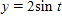 Eliminate the parameter t in the following:       ​ A)    ,    ,    B)    ,    ,    C)    ,    ,    D)    ,    ,    E)    ,    ,   