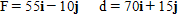 Find the work performed when the given force F is applied to an object, whose resulting motion is represented by the displacement vector d. Assume the force is in pounds and the displacement is measured in feet.   ​ A) 3,720 ft-lb B) 3,690 ft-lb C) 3,730 ft-lb D) 3,700 ft-lb E) 3,740 ft-lb