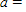 Find the value of a  so that vectors    and    are perpendicular.   __________