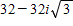 Find two square roots for the complex number. Write your answer in standard form.  