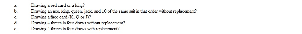 Consider an ordinary deck of playing cards. What is the probability for the following:  
