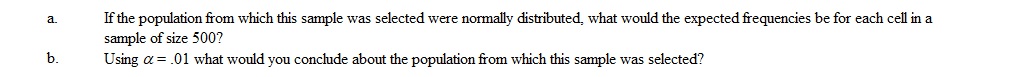 One of the important assumptions underlying the use of parametric statistics is that the sample is randomly selected from a normally distributed population. Consider a sample of N = 500. A sample mean and standard deviation is calculated and we find that the following is true. Between the mean and - 1 s there are 150 scores. Between the mean and +1 s there are 130 scores. Between - 1 s and -2 s there are 70 scores. Between +1 s and +2 s there are 82 scores. Beyond +2 standard deviations are 30 scores. Beyond - 2 standard deviations are 38 scores.  