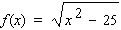 Specify the domain for the function. Please enter your answer in interval notation.